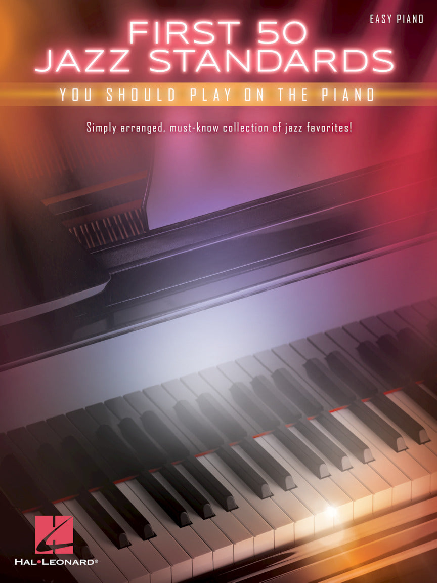 First 50 Jazz Standards You Should Play on Piano You Should Play on the Piano (Piano)