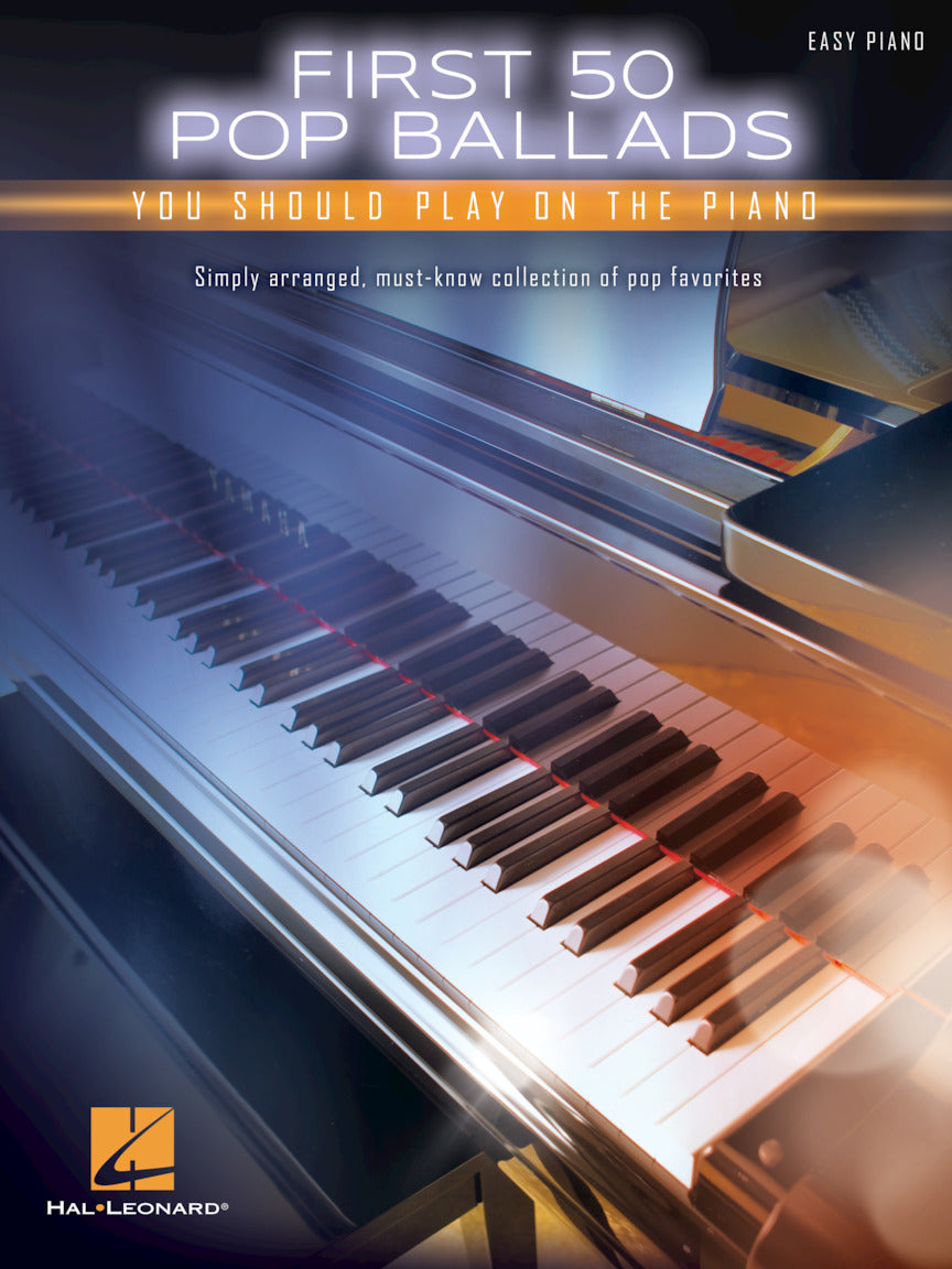 First 50 Pop Ballads You Should Play on the Piano (Piano)