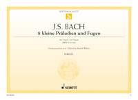 Bach: 8 kleine Präludien und Fugen (Orgel)