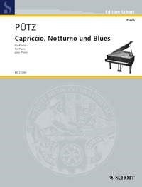 Eduard Puetz: Capriccio, Notturno und Blues (Piano)