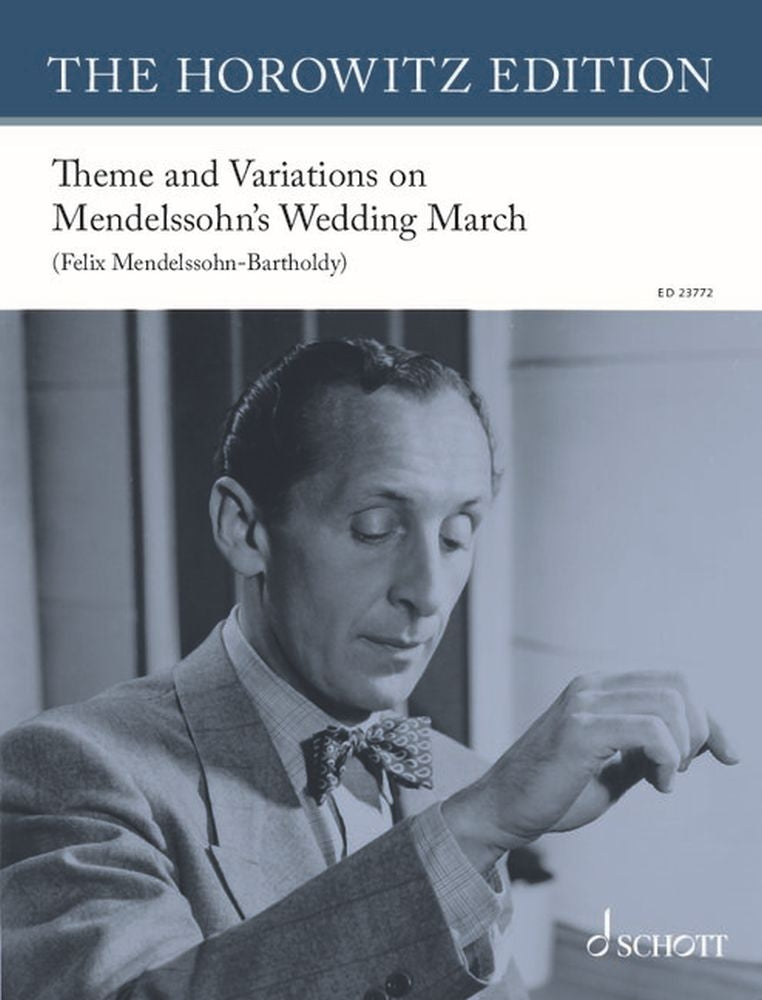 Vladimir Horowitz: Theme and Variations on Mendelssohns Wedding March (Piano)