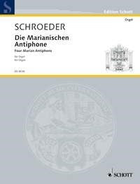 Schroeder: Die Marianischen Antiphone (Orgel)
