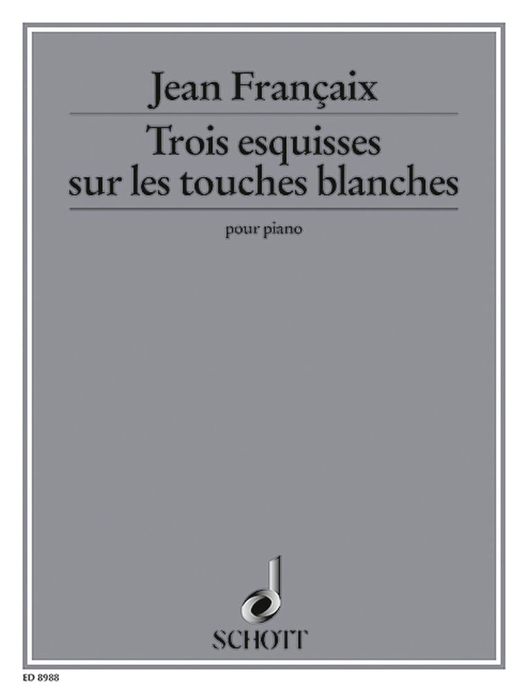 Jean Françaix: Trois esquisses sur les touches blanches (Piano)