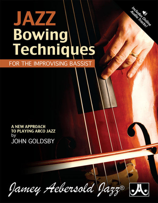 Jazz Bowing Techniques For The Improvising Bassist