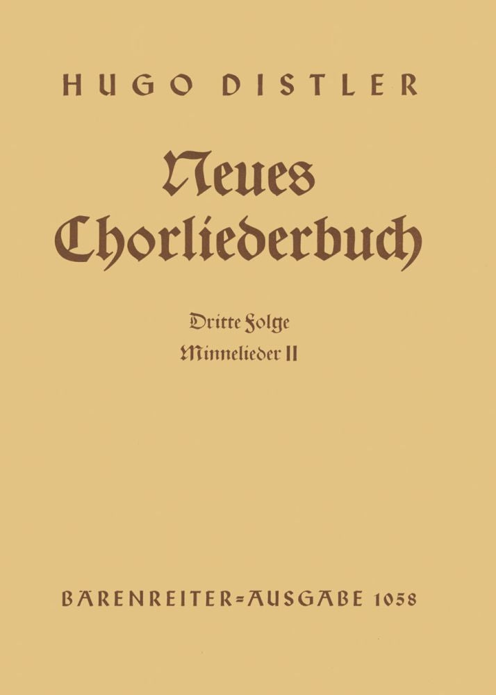 Minnelieder II. Neues Chorliederbuch zu Worten von Hans Grunow, Folge 3 (1936/38)