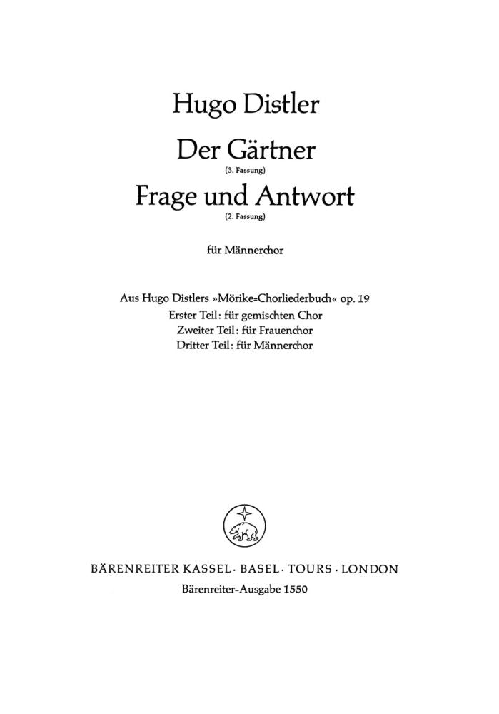 Der Gärtner (Auf ihrem Leibrößlein, TTB). 3. Fassung - Frage und Antwort (Fragst du mich, woher die bange Liebe, TB). 2. Fassung