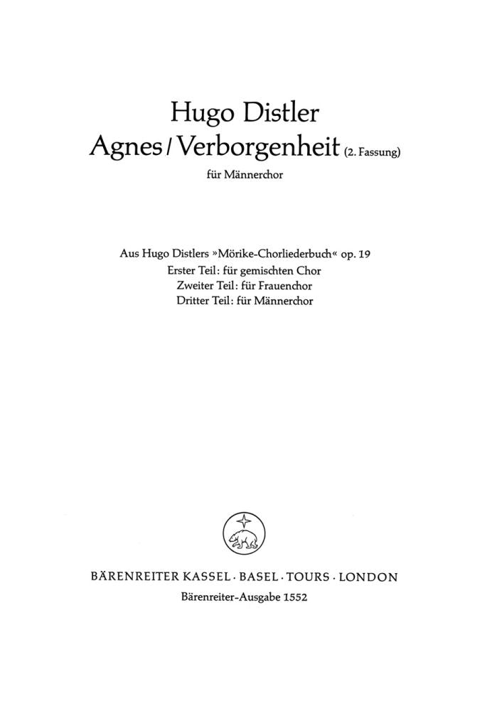 Agnes (Rosenzeit! Wie schnell vorbei TB) - Verborgenheit (Laß, o Welt, o laß mich sein TTBB). 2. Fassung