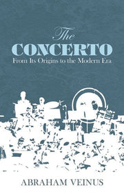 The Concerto - From Its Origins To The Modern Era
