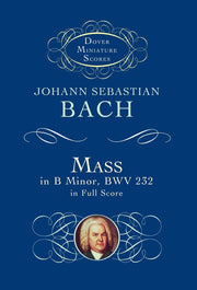 Mass In B Minor BWV 232 - Dover Miniature Score