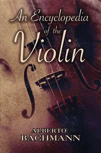 An Encyclopedia Of The Violin