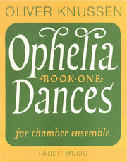 Knussen: Ophelia Dances Book 1