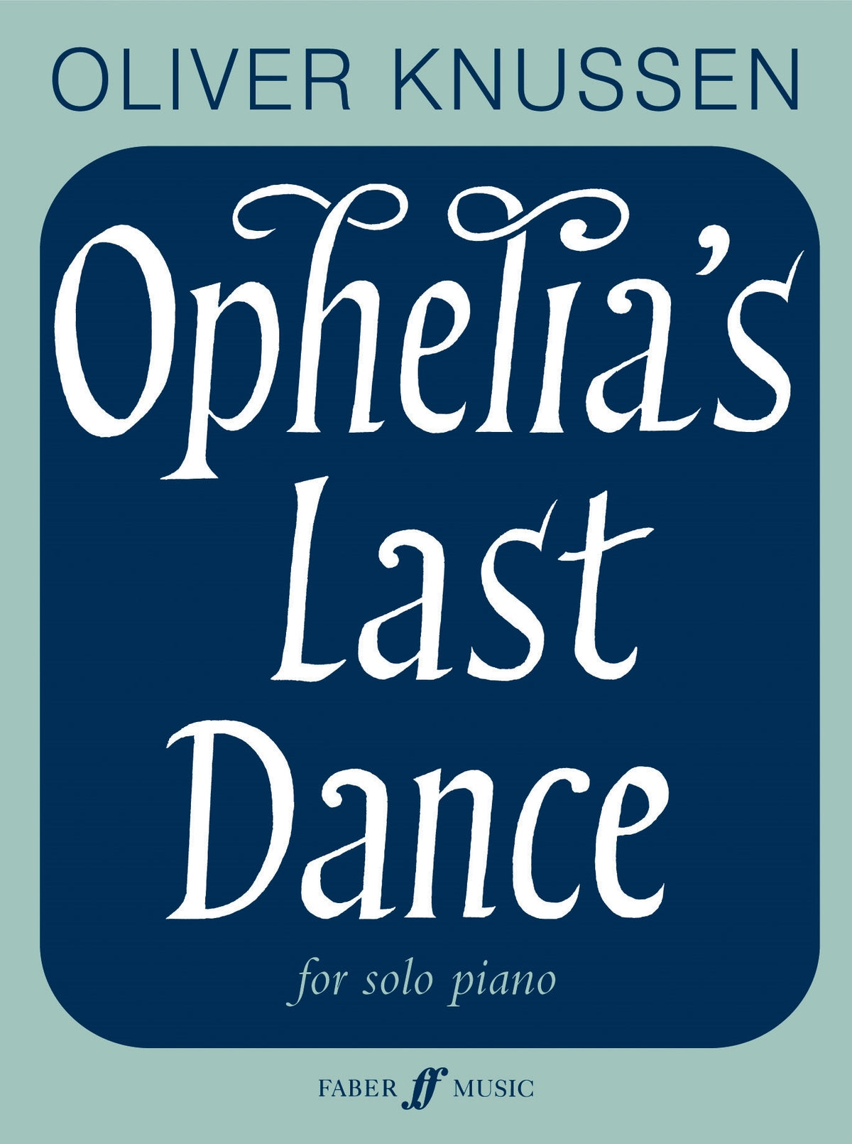 Knussen: Ophelia's Last Dance