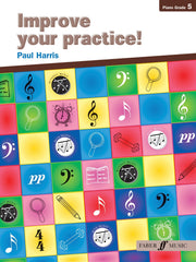 Improve your practice! Piano Grade 5
