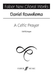 Rouwkema: A Celtic prayer (SSATB)