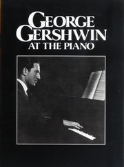 Gershwin: George Gershwin at the Piano