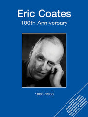 Coates: Eric Coates 100th Anniversary