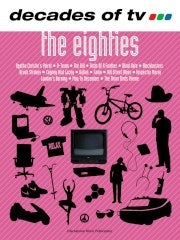 Decades of TV: The Eighties
