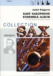 André Waignein: Easy Saxophone Ensemble Album Vol. 1