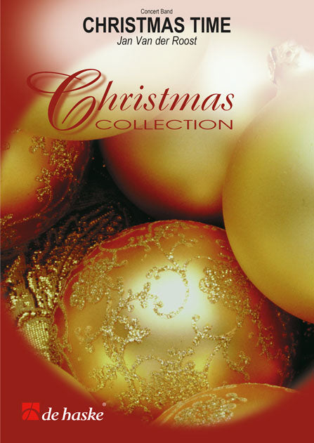 Jan van der Roost: Christmas Time (Partituur Harmonie)