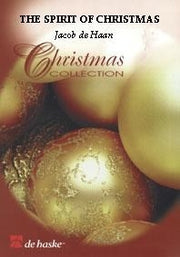 Jacob de Haan: The Spirit of Christmas (SATB)