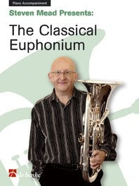 Steven Mead: The Classical Euphonium (Piano Accompaniment)
