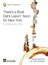 Gershwin: There's a Boat Dat's Leavin' Soon for New York (For Saxophone Choir)