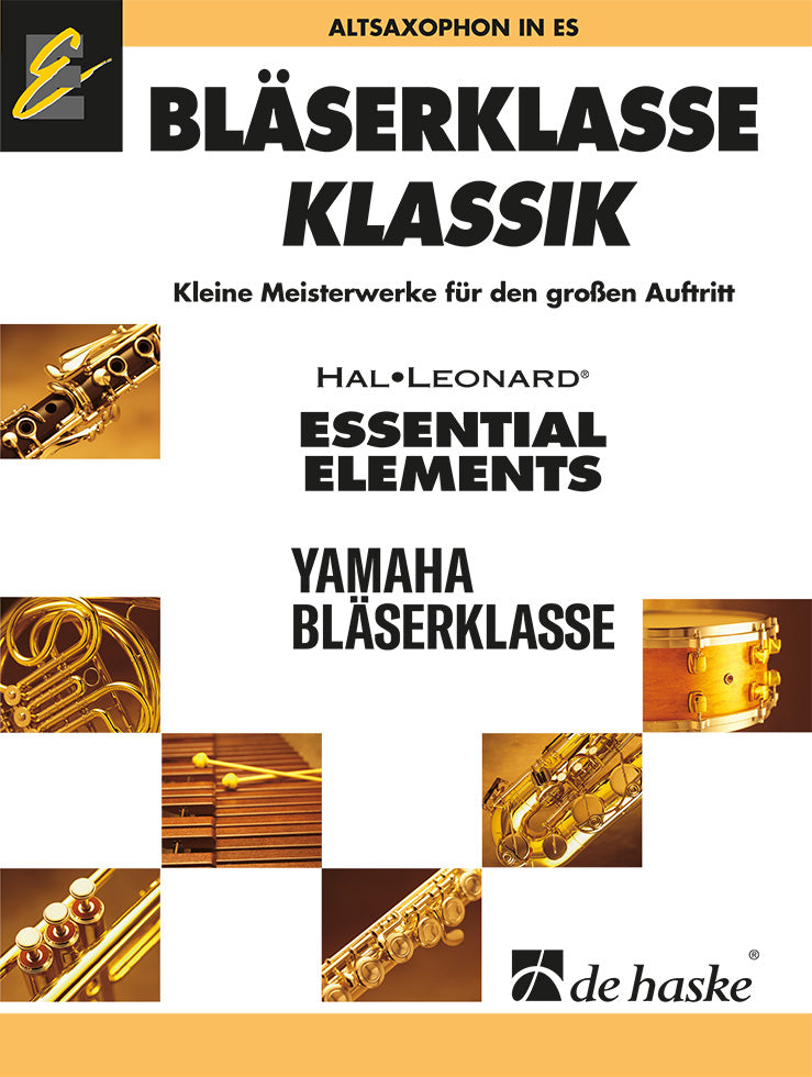 Bläserklasse KLASSIK - Altsaxophon(Kleine Meisterwerke fuer den großen Aufueritt)