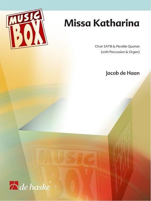 Jacob de Haan: Missa Katharina (SATB, Blazers)