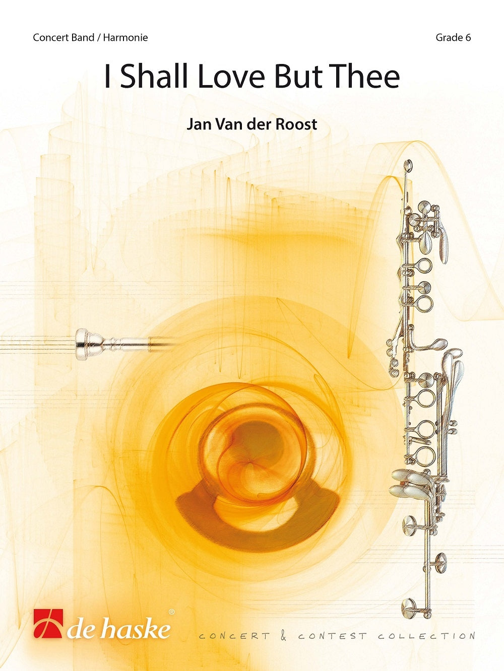 Jan Van der Roost: I Shall Love But Thee (Harmonie)