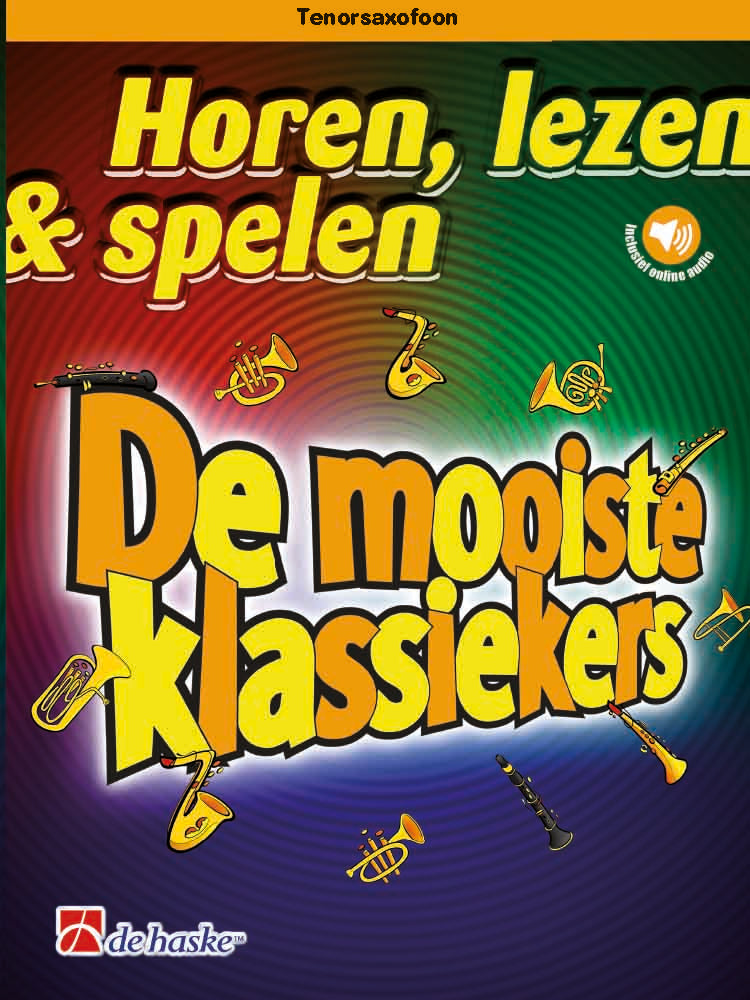 Horen Lezen & Spelen: De Mooiste Klassiekers (Tenorsaxofoon)