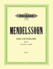 Felix Mendelssohn: Kirchenmusik Vol II