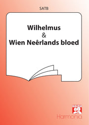 Wilhelmus / Wien Neerlands Bloed (SATB)