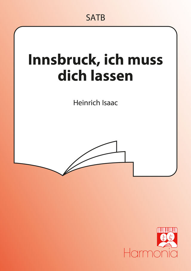 Heinrich Isaac: Innsbruck, Ich Muss Dich Lassen