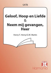 Geloof, Hoop En Liefde / Neem Mij Gevangen, Heer