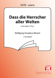 Mozart: Dass Die Herrscher Aller Welten (SATB)