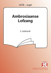 Gebhardt: Ambrosiaanse Lofzang (SATB)