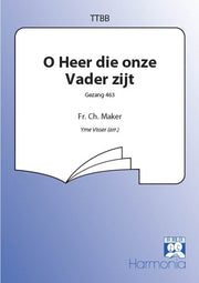 O Heer Die Onze Vader Zijt (Gz 463)