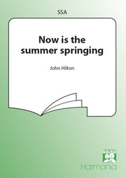 Now Is The Summer Springing