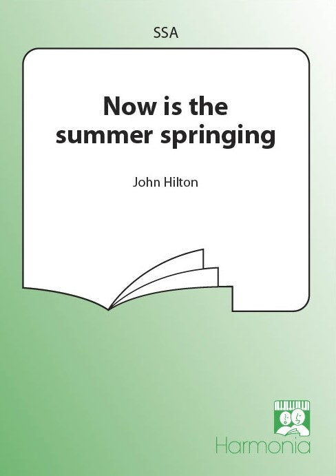 Now Is The Summer Springing
