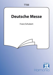 Franz Schubert: Deutsche Messe (TTBB)