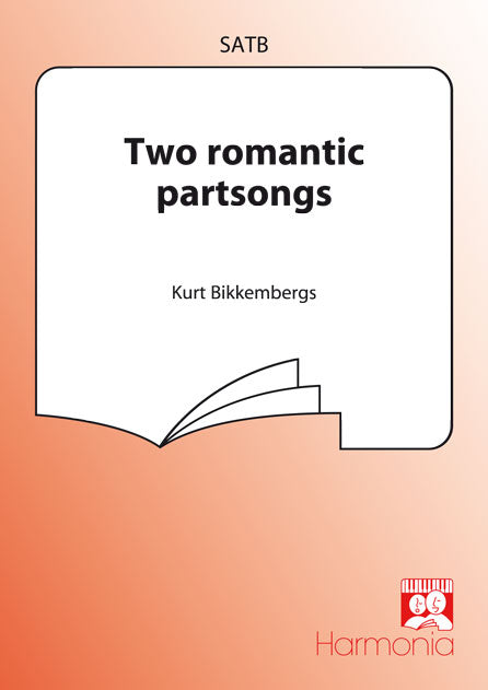 Bikkembergs: Two Romantic Partsongs (SATB)