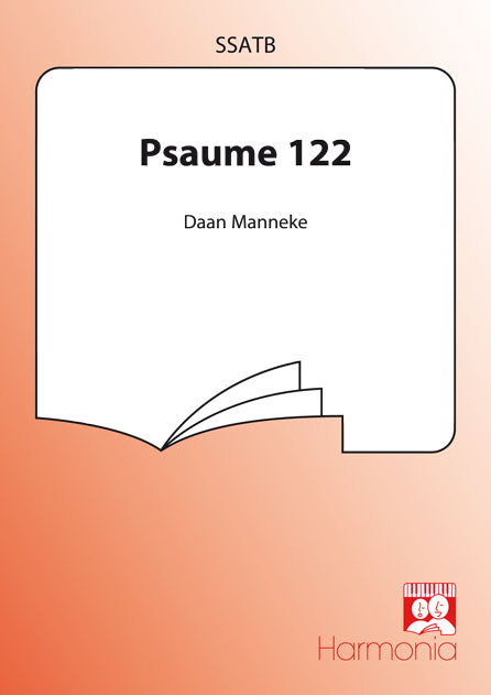 Daan Manneke: Psaume 122 - Psalm 122 (SSATB)
