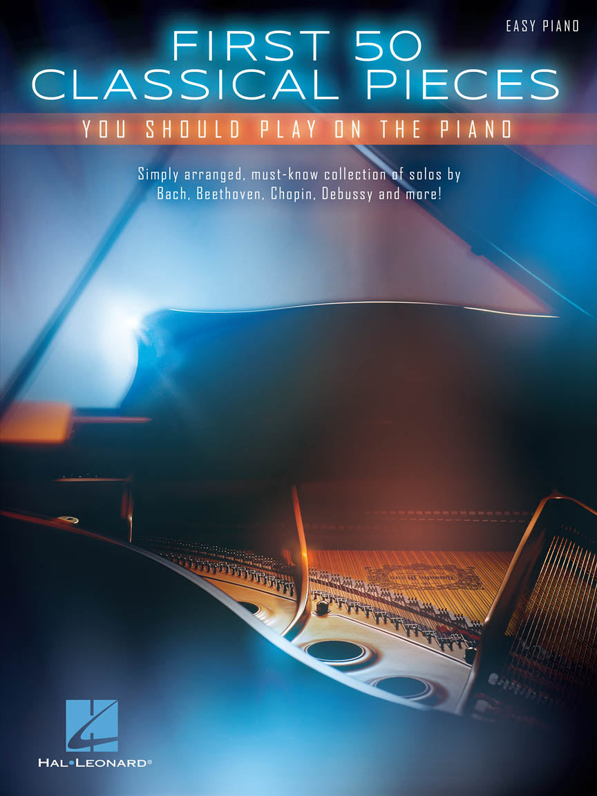 First 50 Classical Pieces You Should Play on the Piano (Piano)