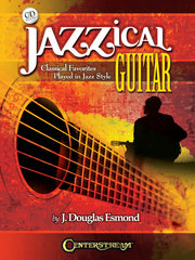Jazzical Guitar – Classical Favorites Played in Jazz Style | Gitaar