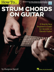 How to Strum Chords on Guitar – A Step-by-Step Beginner's Guide for Acoustic or Electric Guitar | Gitaar