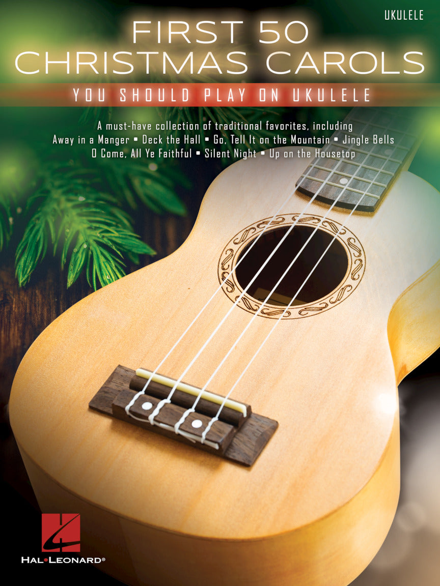 First 50 Christmas Carols You Should Play on Ukulele (Ukulele)
