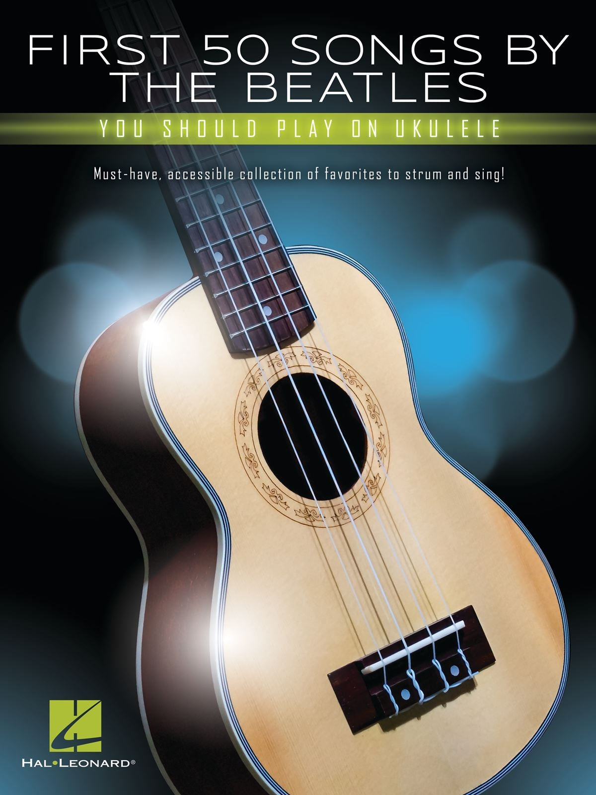 First 50 Songs by the Beatles – You Should Play on Ukulele | Ukelele
