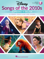 Disney Songs of the 2010s: Soprano or Belter – 12 Songs from Films and Shows | Soprano or Belter Voice and Piano