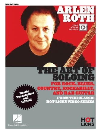 Arlen Roth - The Art of Soloing – Instructional Book with Online Video Lessons from the Classic Hot Licks Video Series | Gitaar