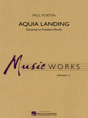 Aquia Landing (Gateway to Freedom March) – Gateway to Freedom March | Harmonieorkest